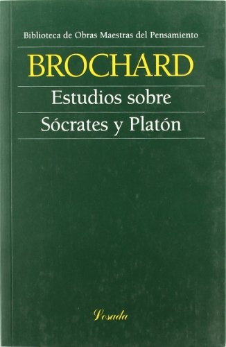 Estudios Sobre Sócrates Y Platón, De Victor Brochard. Editorial Losada, Tapa Blanda, Edición 1 En Español