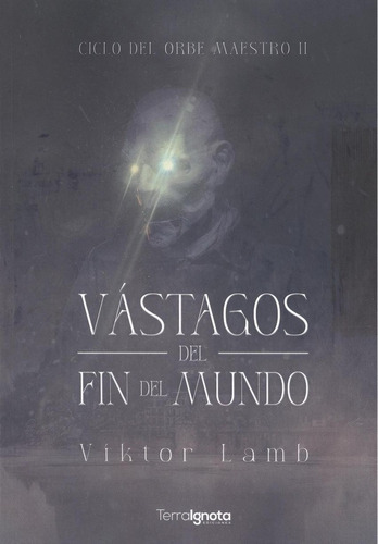 Libro: Vástagos Del Fin Del Mundo. Lamb, Viktor. Terra Ignot