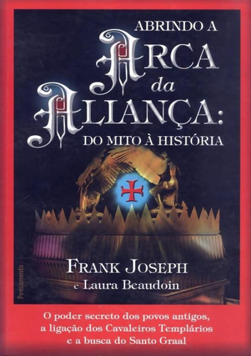 Abrindo A Arca Da Alianca - Do Mito A Historia, De Frank, Joseph. Editora Pensamento, Capa Brochura Em Português