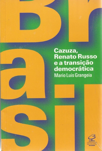 Livro Brasil: Cazuza, Renato Russo E A Transição Democrática