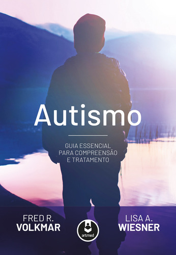 Autismo: Guia Essencial para Compreensão e Tratamento, de Volkmar, Fred R.. Editorial Artmed, capa mole em português, 2018