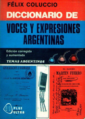 Diccionario De Voces Y Expresiones Argentinas - Coluccio, Fé