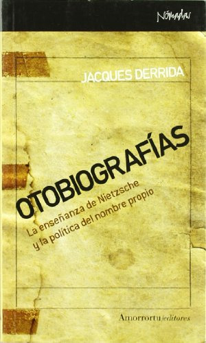 Otobiografias: La Enseñanza De Nietzsche Y La Politica Del N