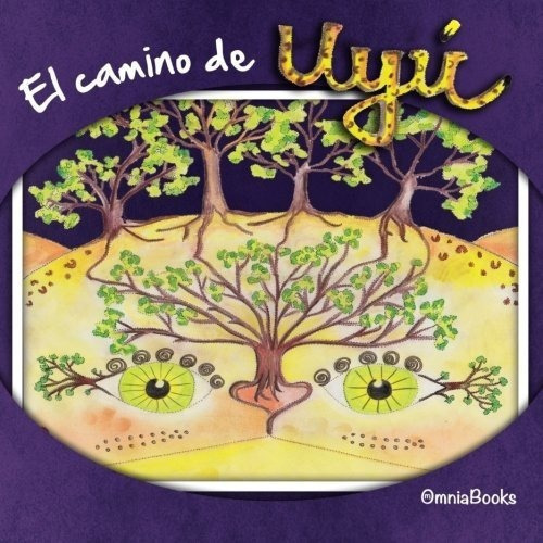 El Camino De Uyu - Mendoza Molina, Daniel, De Mendoza Molina, Daniel. Editorial Omniabooks En Español