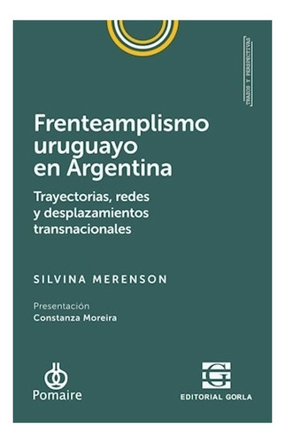 Frenteamplismo Uruguayo En La Argentina - Merenson, Silvina