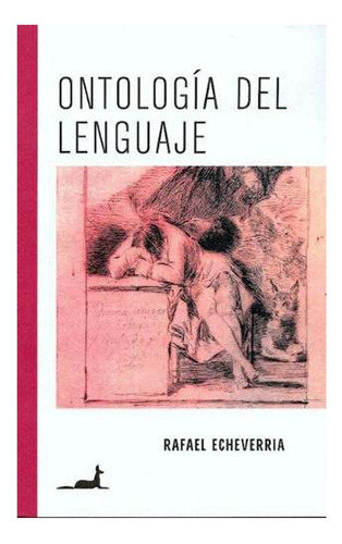 Ontologia Del Lenguaje: Ontologia Del Lenguaje, De R. Echevverria. Editorial Juan Carlos Saez Editor, Tapa Blanda En Castellano