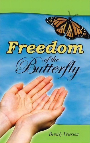 Freedom Of The Butterfly, De Beverly Peterson. Editorial Authorhouse, Tapa Dura En Inglés