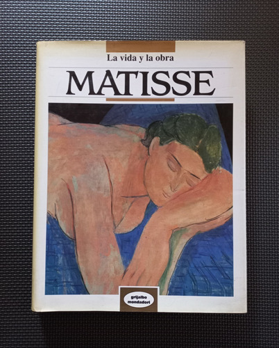 La Vida Y La Obra Matisse Ed. Grijabo Mondadori Gran Formato