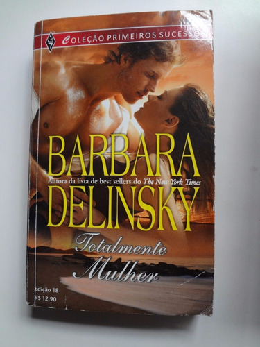 Livro Totalmente Mulher Barbara Delinsky Ed. 18