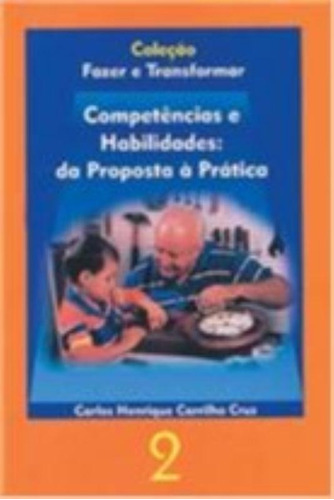 Competências e habilidades - Da proposta à prática, de Cruz, Carlos Henrique Carrilho. Editora Associação Jesuítica de Educação e Assistência Social - Edições Loyola, capa mole em português, 2001