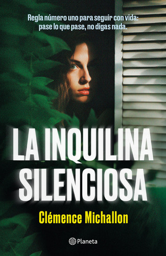 La Inquilina Silenciosa, De Clémence Michallon., Vol. 1.0. Editorial Planeta, Tapa Blanda, Edición 1.0 En Español, 2024