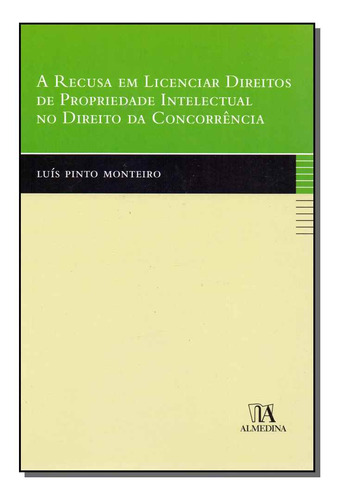 Libro Recusa Em Licenciar Dir P I D Concorrencia A De Montei