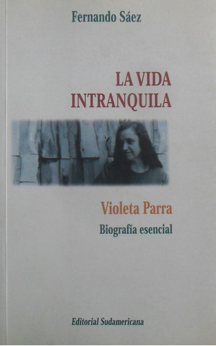 Fernando Sáez. La Vida Intranquila. Violeta Parra.
