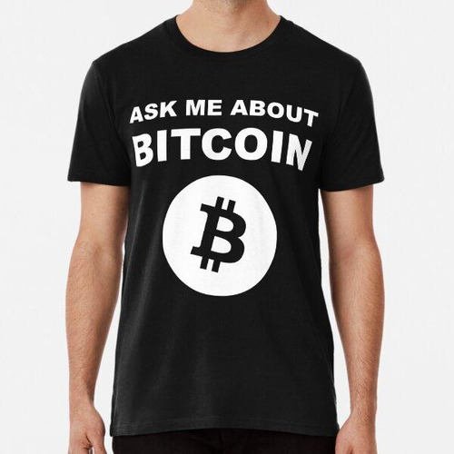 Remera Pregúntame Acerca De La Camisa De Bitcoin Para Btc Ge