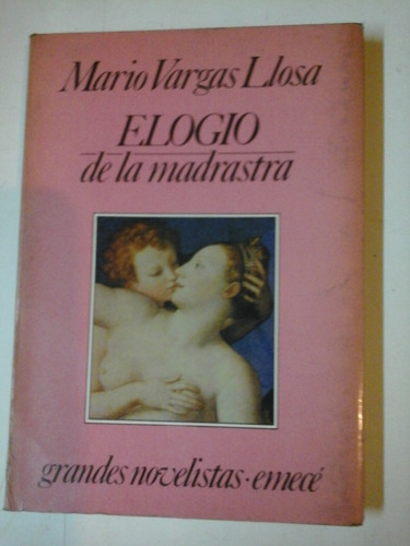 Elogio De La Madrastra - M. Vargas Llosa - Emece  - P007