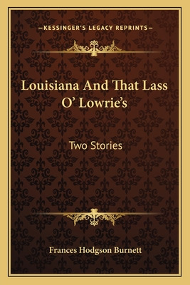 Libro Louisiana And That Lass O' Lowrie's: Two Stories - ...