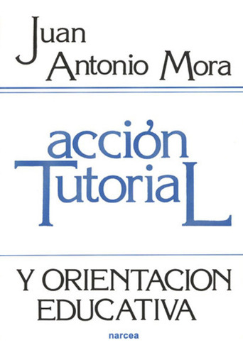 Libro Acciã³n Tutorial Y Orientaciã³n Educativa - Mora Mã...