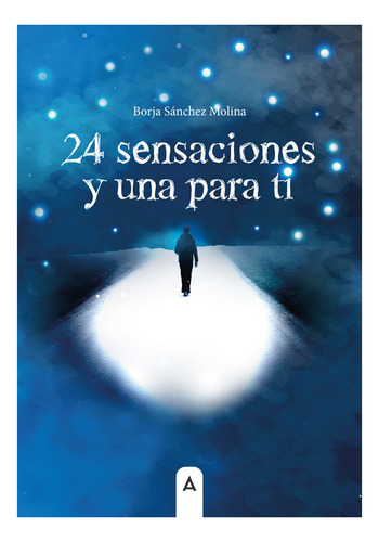 24 Sensaciones Y Una Para Ti, De Borja Sanchez Molina. Editorial Aliar 2015 Ediciones, S.l., Tapa Blanda En Español