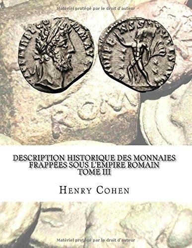 Description Historique Des Monnaies Frappees Sous Lempire Ro