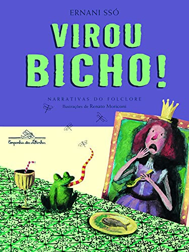 Virou Bicho! De Ernani Ssó Pela Companhia Das Letrinhas (2009)