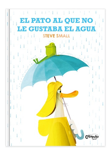 El Pato Al Que No Le Gustaba El Agua - Steve Small