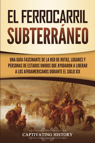 Libro: El Ferrocarril Subterráneo: Una Guía Fascinante