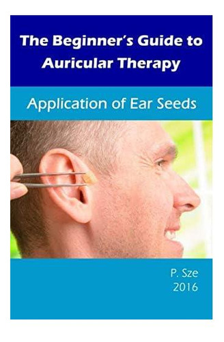 Livro: Guia Para Iniciantes Em Terapia Auricular: Aplicação