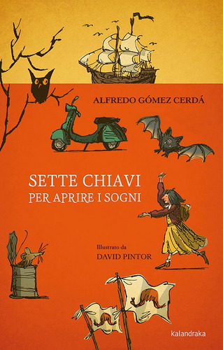 Sette Chiavi Per Aprire I Sogni, De Gomez Cerda, Alfredo. Editorial Kalandraka, Tapa Dura En Italiano