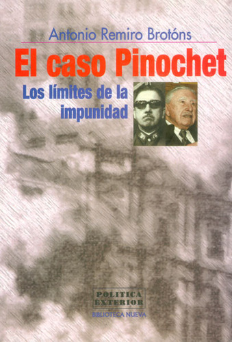 El Caso Pinochet. Los Límites De La Impunidad, De Antonio Remiro Brotóns. Serie 8470307256, Vol. 1. Editorial Distrididactika, Tapa Blanda, Edición 1999 En Español, 1999