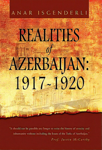 Realities Of Azerbaijan 1917-1920, De Isgenderli, Anar. Editorial Authorhouse, Tapa Blanda En Inglés
