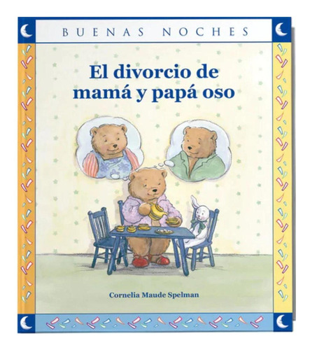 El Divorcio De Mamá Y Papá Oso - Coleccion Buenas Noches