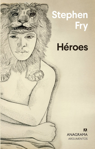 Heroes. Stephen Fry. Anagrama