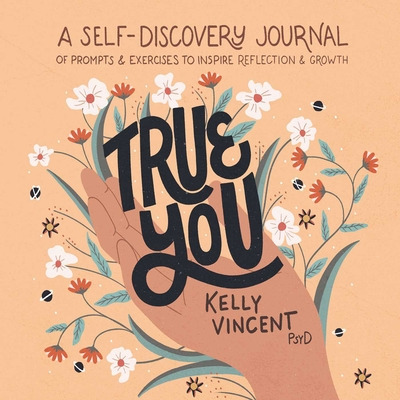 Libro True You: A Self-discovery Journal Of Prompts And E...