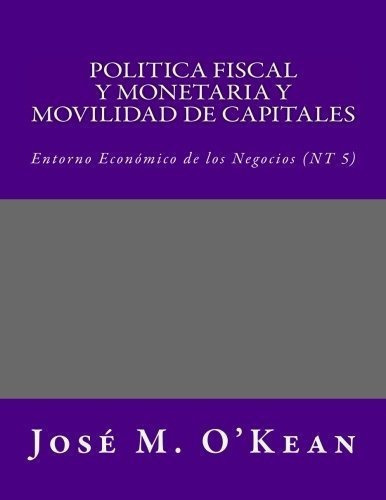 Politica Fiscal Y Maria Y Movilidad De Capitale, De O\'kean, José. Editorial Createspace Independent Publishing Platform En Español