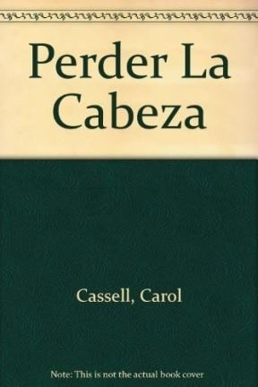 Perder La Cabeza (para Vivir Mejor) - Cassell Carol (papel)