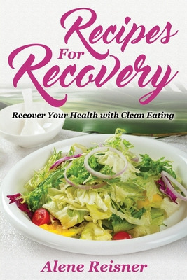 Libro Recipes For Recovery: Recover Your Health With Clea...