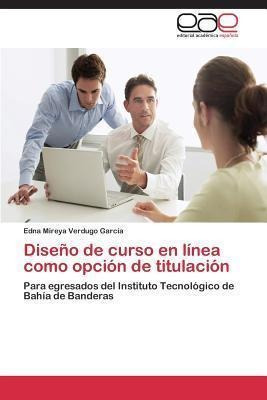 Diseno De Curso En Linea Como Opcion De Titulacion - Verd...