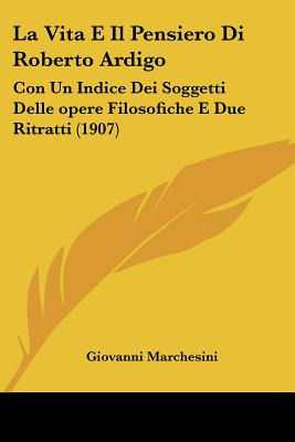 Libro La Vita E Il Pensiero Di Roberto Ardigo: Con Un Ind...