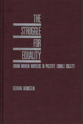 The Struggle For Equality : Urban Women Workers In Prestate Israeli Society, De Deborah Bernstein. Editorial Abc-clio, Tapa Dura En Inglés