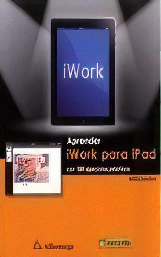 Aprender Iwork Para iPad: Con 100 Ejerc. Mediaactive, De Mediaactive. Editorial Alfaomega Grupo Editor, Edición 1 En Español, 2013