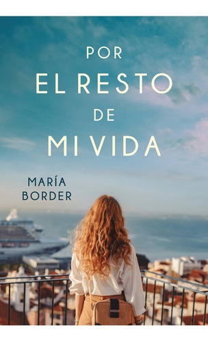 Por El Resto De Mi Vida - Border Maria (libro) - Nuevo