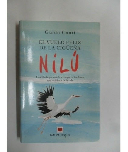 El Vuelo Feliz De La Cigüeña Nilú - Guido Conti - Nuevo