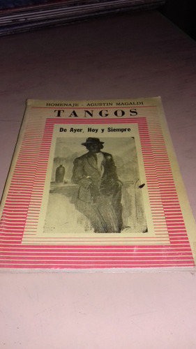 Tangos De Ayer, Hoy Y Siempre - Libro Homenaje, A. Magaldi