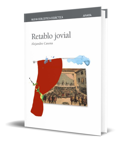 Retablo Jovial, De Alejandro Casona. Editorial Anaya, Tapa Blanda En Español, 2001