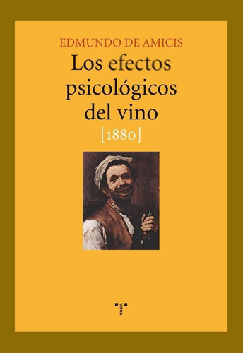 Efectos Psicologicos Del Vino. Edmundo De Amicis. Trea