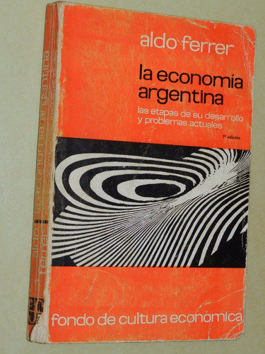 * La Economia Argentina - Aldo Ferrer - Fce - L067