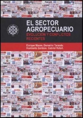 El Sector Agropecuario. Evolucion Y Conflictos Recientes