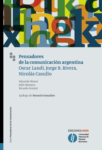 Pensadores De Launicacion Argentina - Rinesi, Moyano Y O