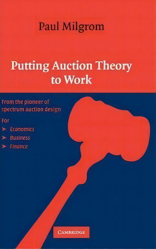 Churchill Lectures In Economics: Putting Auction Theory To Work, De Paul Milgrom. Editorial Cambridge University Press, Tapa Dura En Inglés
