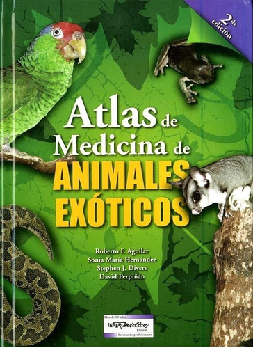 Aguilar: Atlas De Medicina De Animales Exóticos, 2ª